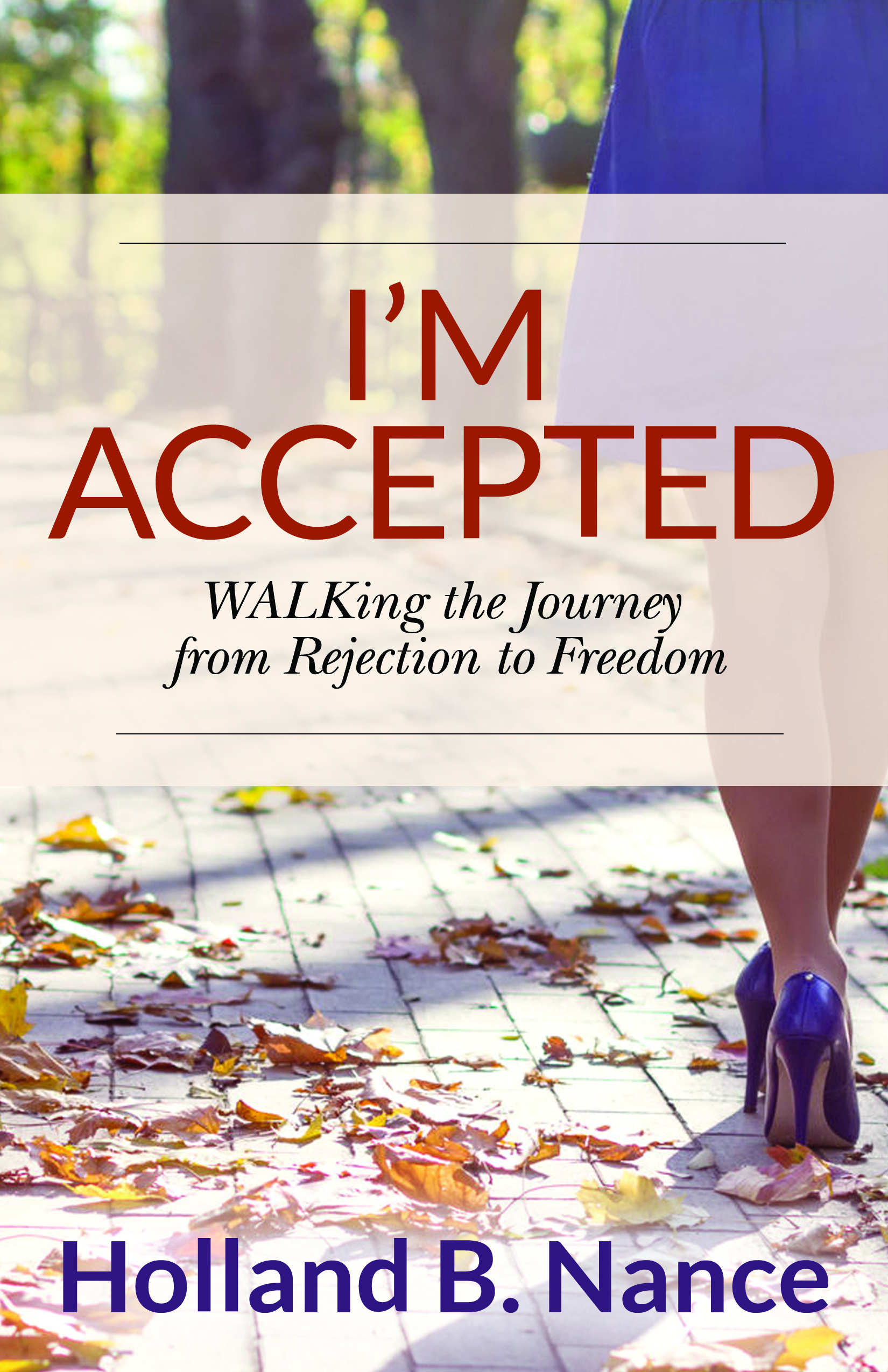 I'm Accepted: WALKing the Journey from Rejection to Freedom